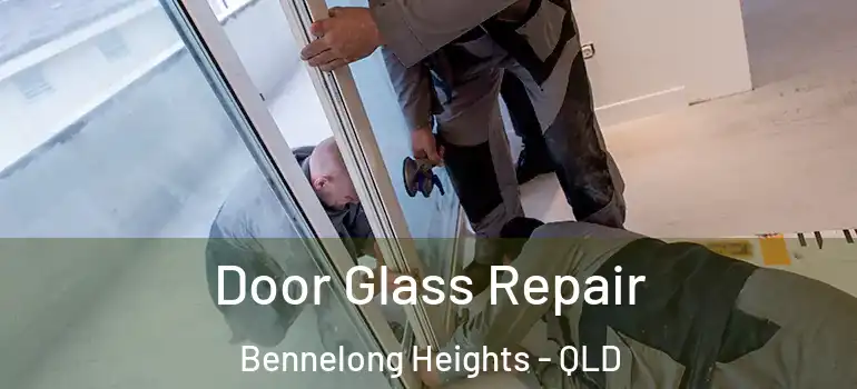  Door Glass Repair Bennelong Heights - QLD