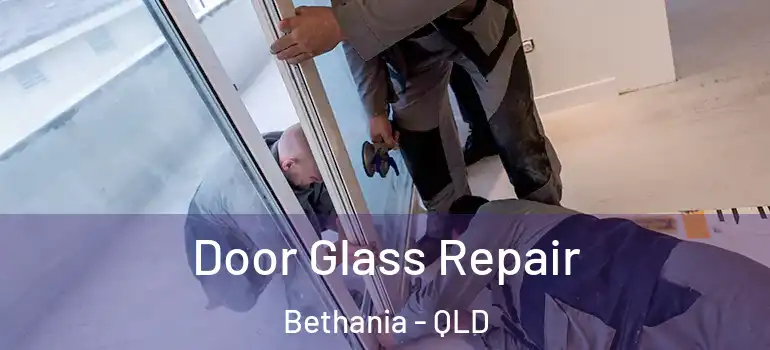  Door Glass Repair Bethania - QLD