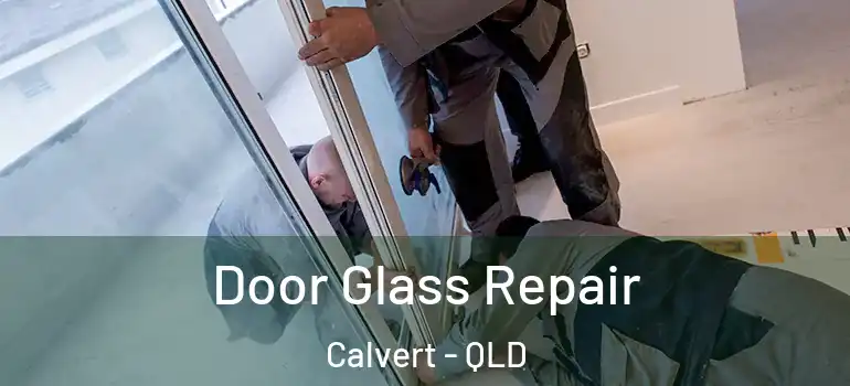  Door Glass Repair Calvert - QLD