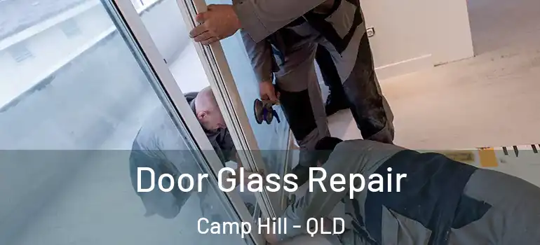  Door Glass Repair Camp Hill - QLD