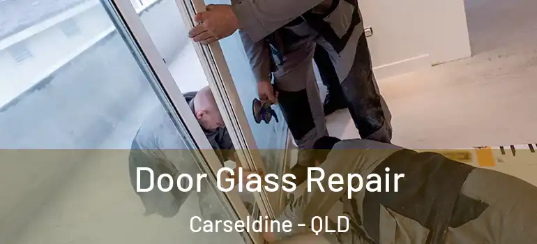  Door Glass Repair Carseldine - QLD