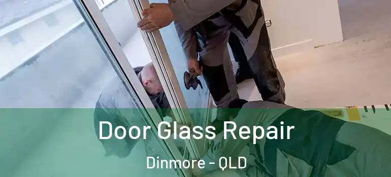  Door Glass Repair Dinmore - QLD
