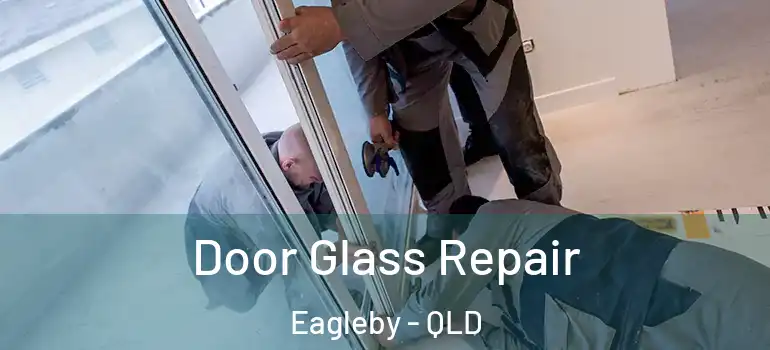  Door Glass Repair Eagleby - QLD