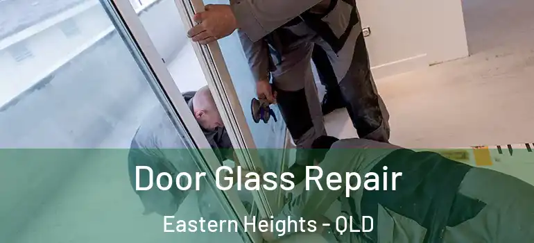  Door Glass Repair Eastern Heights - QLD
