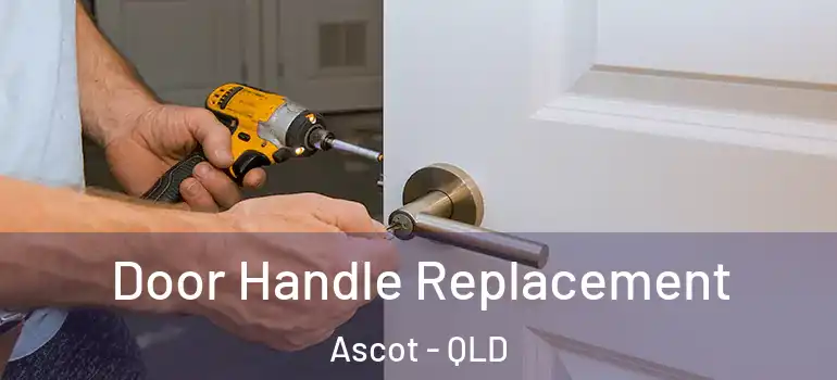  Door Handle Replacement Ascot - QLD