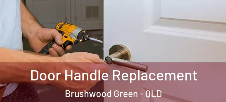  Door Handle Replacement Brushwood Green - QLD
