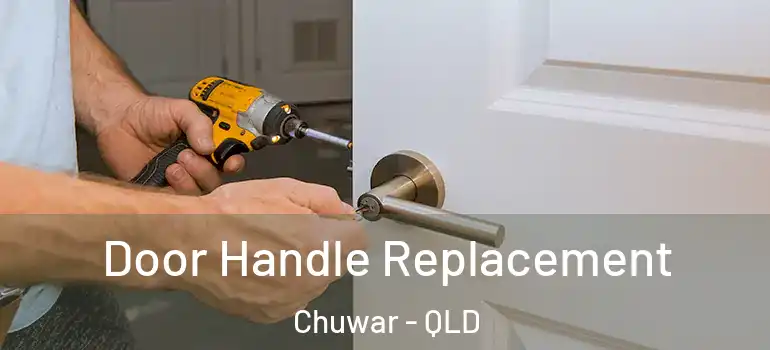  Door Handle Replacement Chuwar - QLD