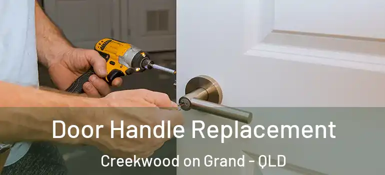  Door Handle Replacement Creekwood on Grand - QLD