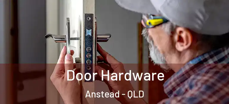  Door Hardware Anstead - QLD