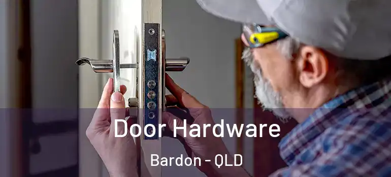  Door Hardware Bardon - QLD