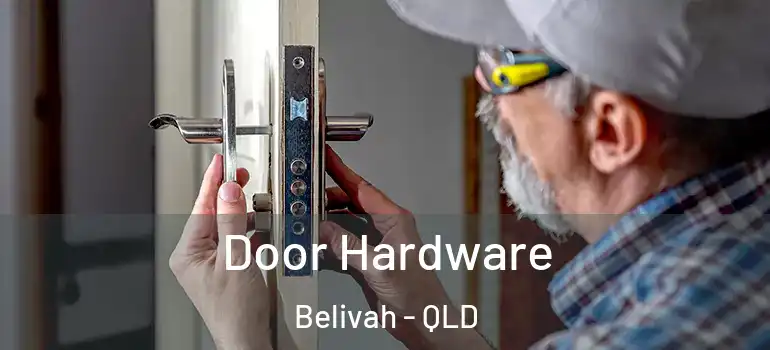  Door Hardware Belivah - QLD