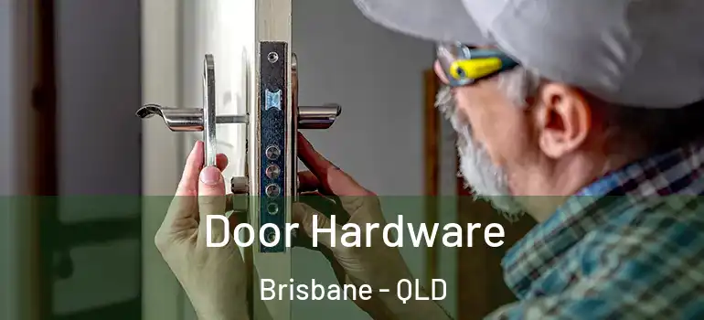 Door Hardware Brisbane - QLD