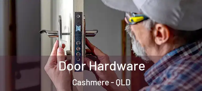  Door Hardware Cashmere - QLD