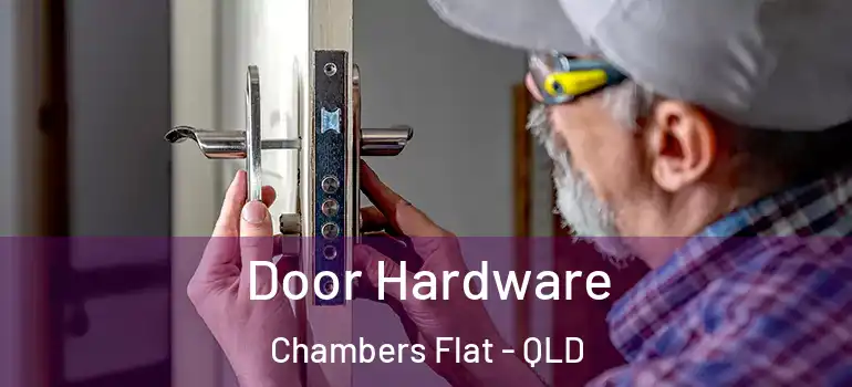 Door Hardware Chambers Flat - QLD