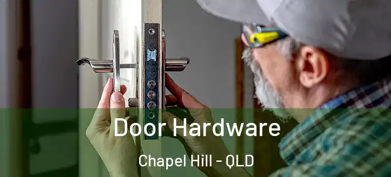  Door Hardware Chapel Hill - QLD