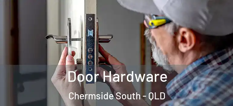  Door Hardware Chermside South - QLD
