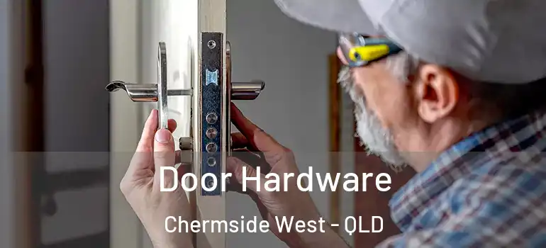  Door Hardware Chermside West - QLD