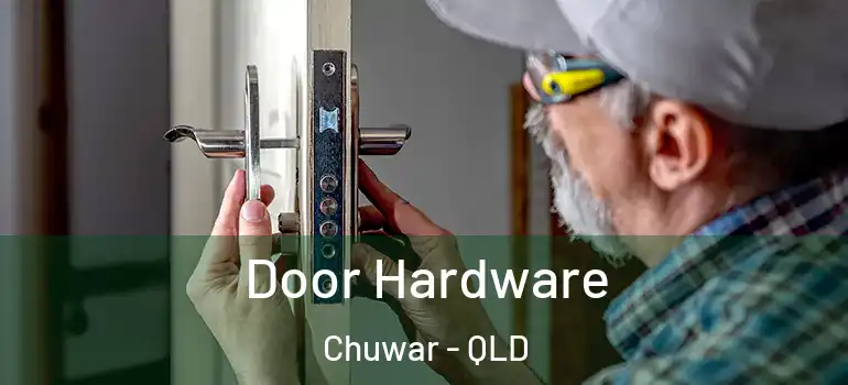  Door Hardware Chuwar - QLD
