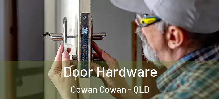  Door Hardware Cowan Cowan - QLD