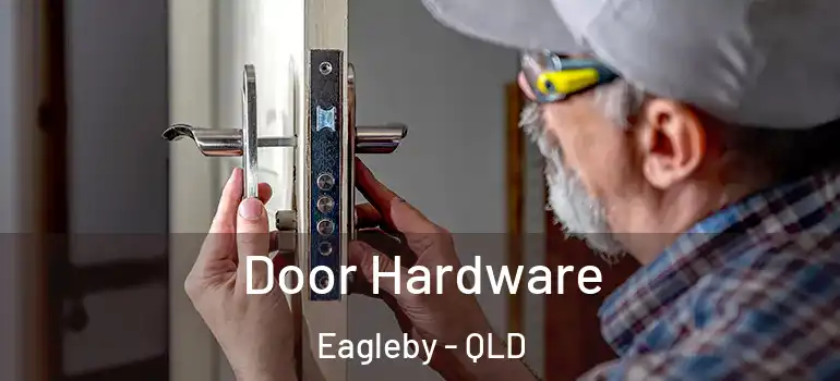  Door Hardware Eagleby - QLD