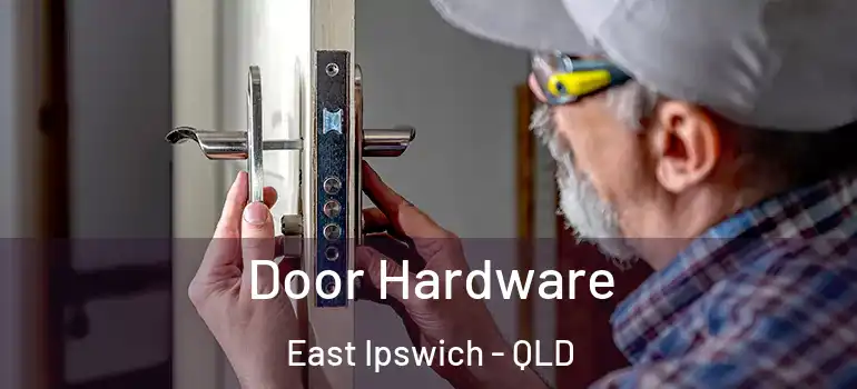  Door Hardware East Ipswich - QLD