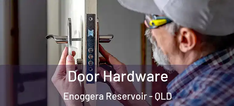  Door Hardware Enoggera Reservoir - QLD