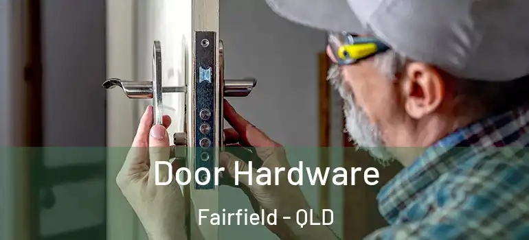  Door Hardware Fairfield - QLD