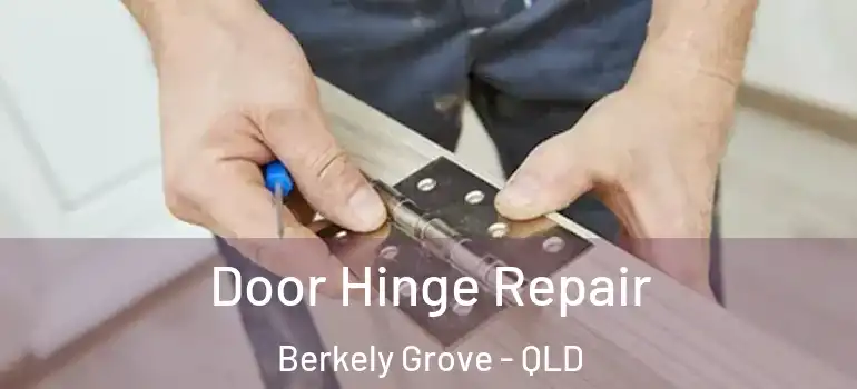  Door Hinge Repair Berkely Grove - QLD