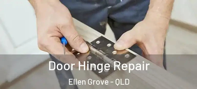  Door Hinge Repair Ellen Grove - QLD