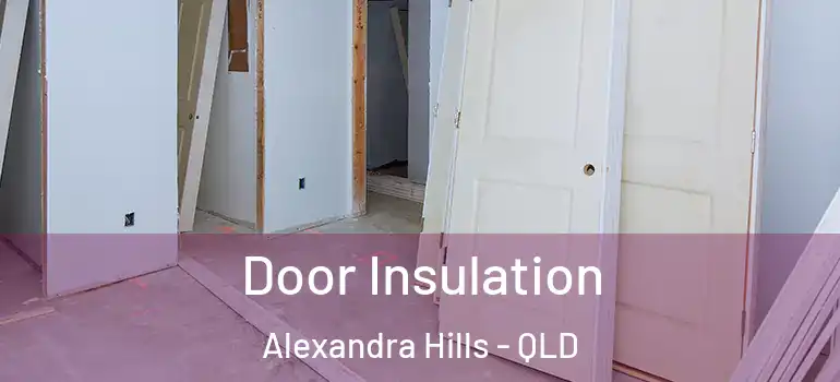  Door Insulation Alexandra Hills - QLD