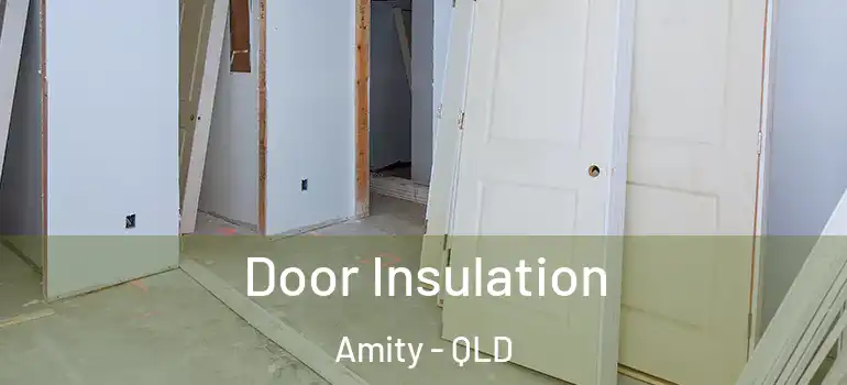  Door Insulation Amity - QLD