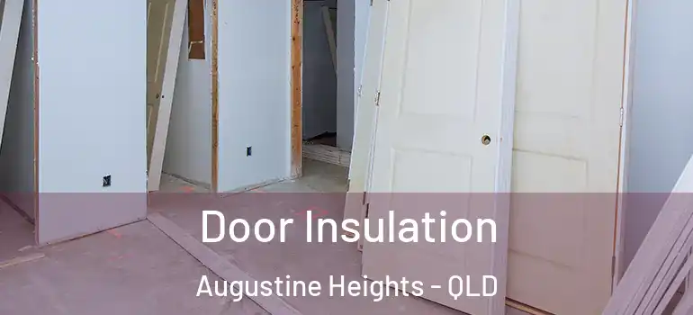  Door Insulation Augustine Heights - QLD