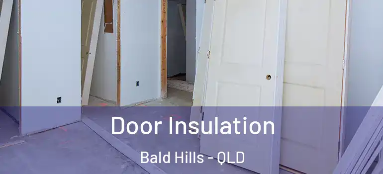  Door Insulation Bald Hills - QLD