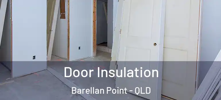  Door Insulation Barellan Point - QLD