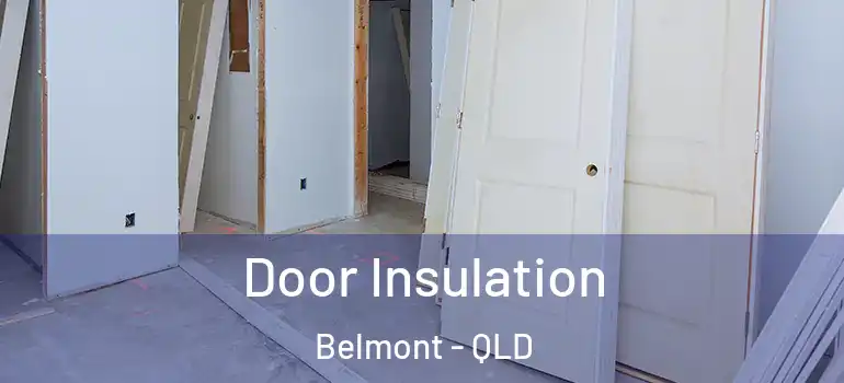  Door Insulation Belmont - QLD