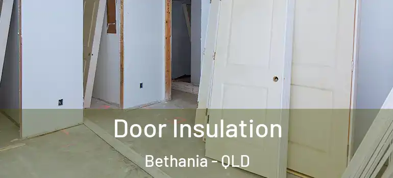  Door Insulation Bethania - QLD