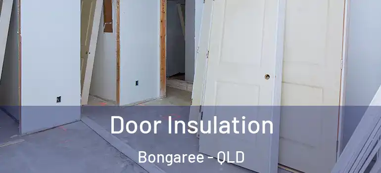  Door Insulation Bongaree - QLD