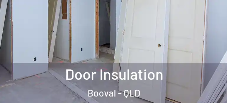  Door Insulation Booval - QLD