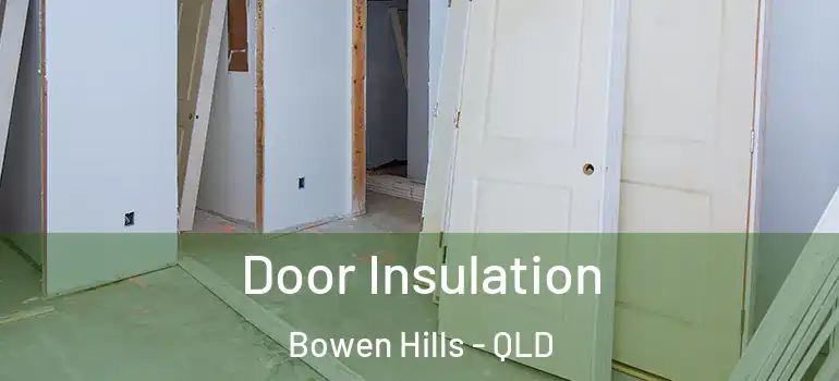  Door Insulation Bowen Hills - QLD