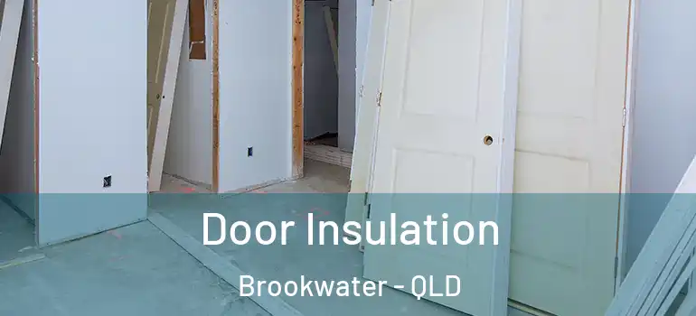 Door Insulation Brookwater - QLD