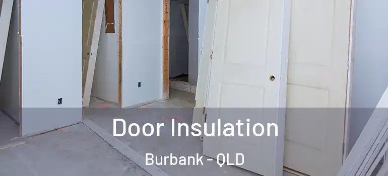  Door Insulation Burbank - QLD