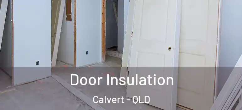  Door Insulation Calvert - QLD