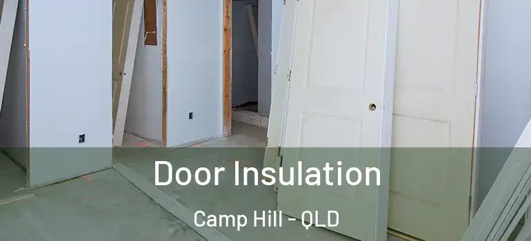  Door Insulation Camp Hill - QLD