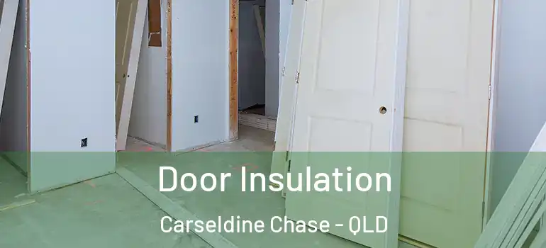  Door Insulation Carseldine Chase - QLD