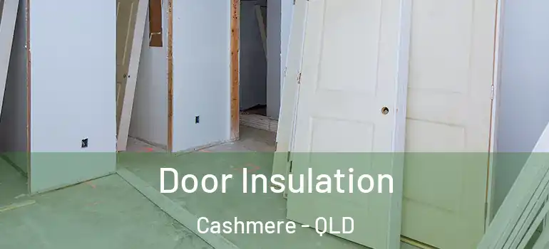  Door Insulation Cashmere - QLD