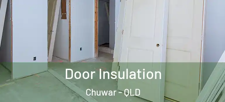  Door Insulation Chuwar - QLD