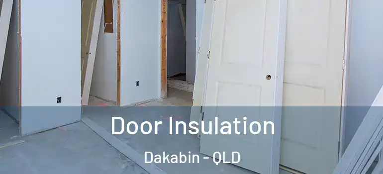  Door Insulation Dakabin - QLD