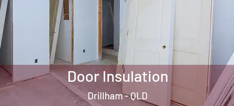  Door Insulation Drillham - QLD