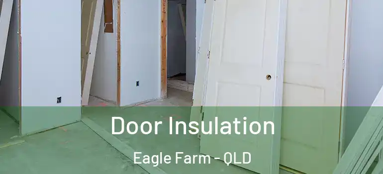  Door Insulation Eagle Farm - QLD