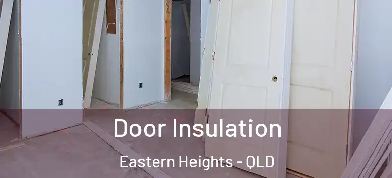  Door Insulation Eastern Heights - QLD